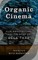 Organic Cinema