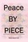 Peace by Piece