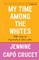 My Time Among the Whites: Notes from an Unfinished Education