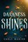 Darkness Shines