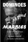 Dominoes and Marbles