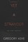 Yet a Stranger