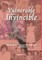 Vulnerable but Invincible
