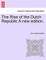 The Rise of the Dutch Republic A new edition.VOL.II