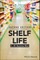 Shelf Life Shelf Life