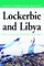 Lockerbie and Libya