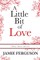 A Little Bit of Love