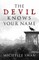 The Devil Knows Your Name