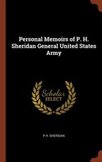 Personal Memoirs of P. H. Sheridan General United States Army Personal Memoirs of P. H. Sheridan General United States Army