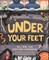 Under Your Feet... Soil, Sand and Everything Underground