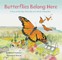 Butterflies Belong Here