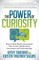 The Power of Curiosity