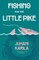 Fishing for the Little Pike