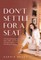 Don't Settle For a Seat