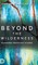Beyond the Wilderness