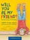 Will You Be My Friend?/Â¿SerÃ¡s tÃº mi amigo?