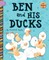 Ben and His Ducks