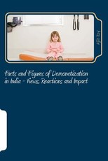 Facts and Figures of Demonetization in India - Views, Reactions and Impact Facts and Figures of Demonetization in India - Views, Reactions and Impact