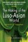 Portuguese and Luso-Asian Legacies in Southeast Asia, 1511-2011, Vol. 1