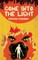 Come Into The Light