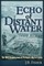 Echo of Distant Water