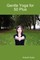 Gupta, S: Gentle Yoga for 50 Plus
