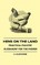 Hens On The Land - Practical Poultry Husbandry For The Farmer