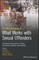 The Wiley Handbook of What Works with Sexual Offenders