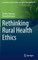 Rethinking Rural Health Ethics