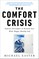 The Comfort Crisis