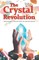 The Crystal Revolution