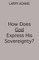 How Does God Express His Sovereignty?