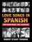 Love songs in Spanish for Enjoyment and Learning
