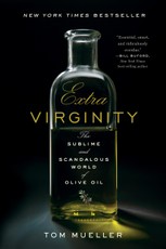 Extra Virginity: The Sublime and Scandalous World of Olive Oil