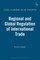 Regional and Global Regulation of International Trade