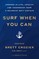 Surf When You Can