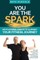 You Are the Spark