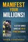 Manifest Your Millions!