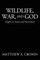 Wildlife, War, and God