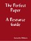 The Perfect Paper Resource Guide