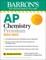 AP Chemistry Premium, 2022-2023: Comprehensive Review with 6 Practice Tests + an Online Timed Test Option