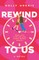 Rewind to Us