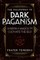 The Philosophy of Dark Paganism