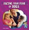 Facing Your Fear of Dogs