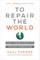 To Repair the World