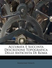 Accurata E Succinta Descrizione Topografica Delle Antichita Di Roma Accurata E Succinta Descrizione Topografica Delle Antichita Di Roma