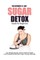 The Ultimate 21 Day Sugar Detox Guide