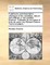 A Particular, and Descriptive Catalogue of the Curiosities, Natural and Artificial, in the Lichfield Museum. Collected (in the Space of Forty-Six Years;) By Richard Greene. the Third Edition.