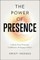 The Power of Presence