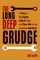 The Long Deep Grudge